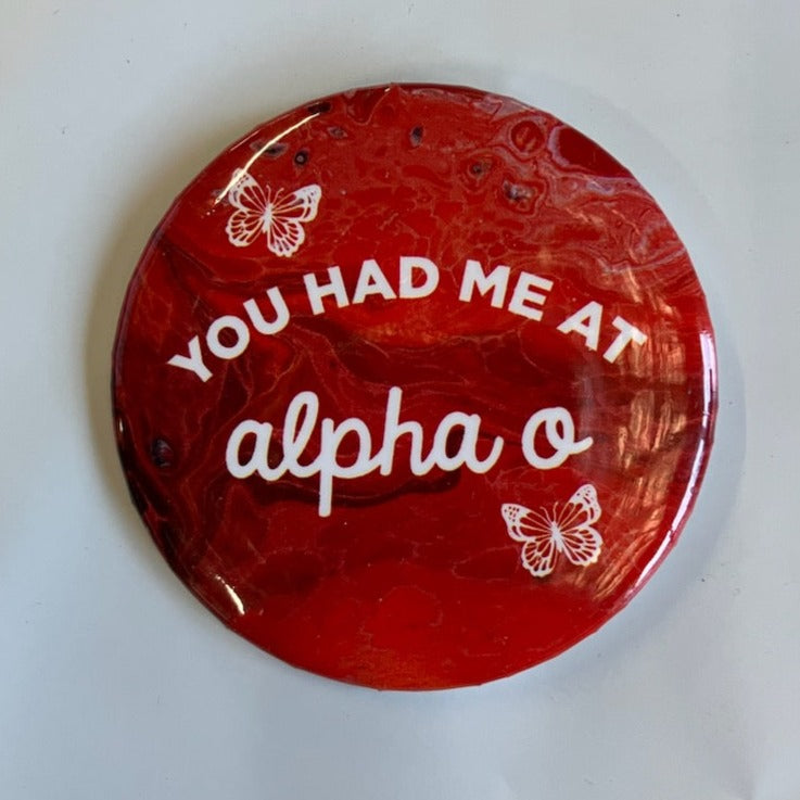 You Had Me At Alpha O Button