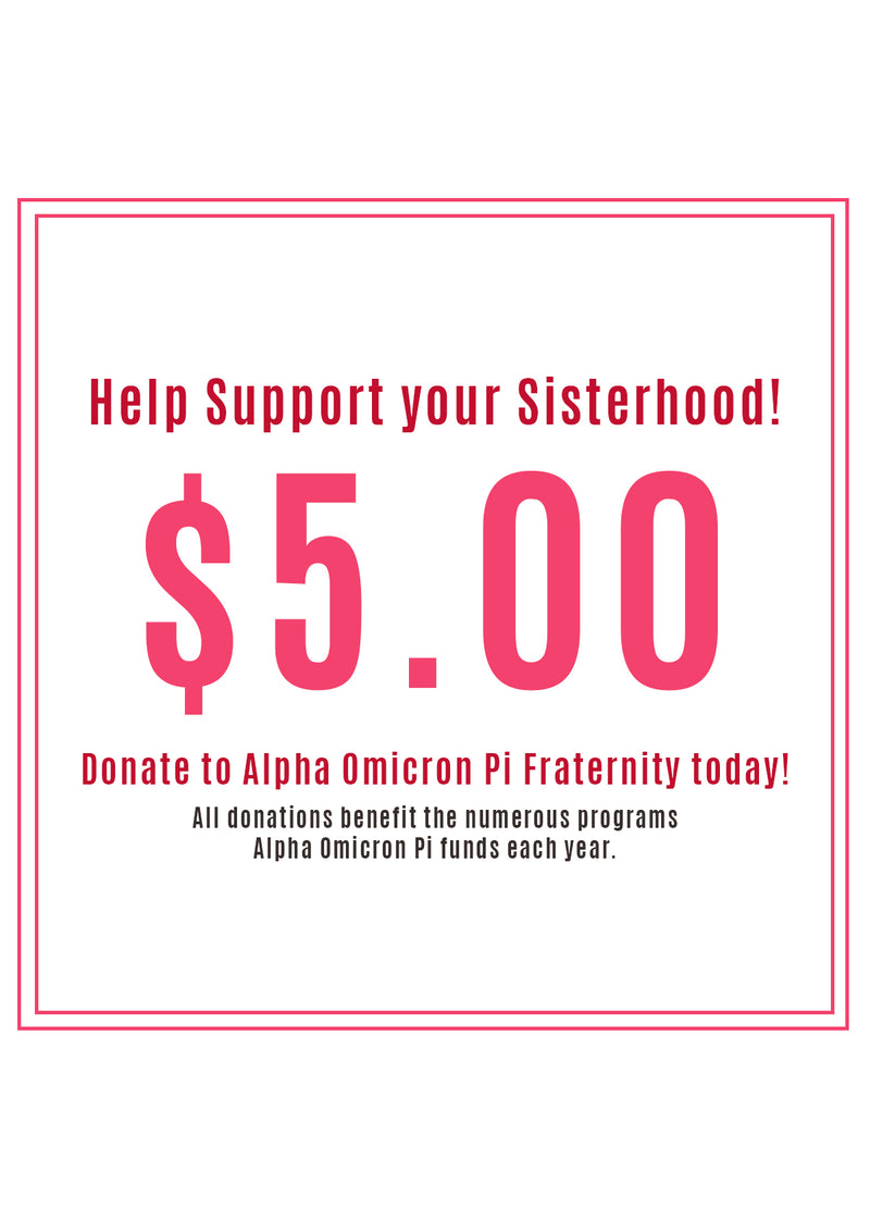$5 Donation to Alpha Omicron Pi Fraternity